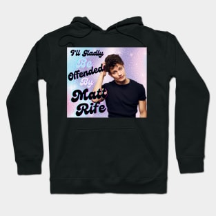 I will gladly be offended by Matt rife | Matt Rife funny Hoodie